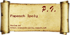 Papesch Ipoly névjegykártya